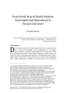From Pacific Way to Pacific Solution: Sovereignty and Dependence in Oceanic Literature Jini Kim Watson  In terms of Melanesia’s foreign relations, we are perhaps some of the most exploited