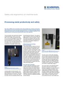 Safe solutions for your industry  Safety and ergonomics on machine-tools Processing metal productively and safely