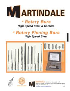 • Rotary Burs High Speed Steel & Carbide • Rotary Finning Burs High Speed Steel