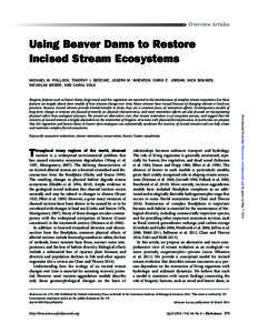 Overview Articles  Using Beaver Dams to Restore Incised Stream Ecosystems MICHAEL M. POLLOCK, TIMOTHY J. BEECHIE, JOSEPH M. WHEATON, CHRIS E. JORDAN, NICK BOUWES, NICHOLAS WEBER, AND CAROL VOLK