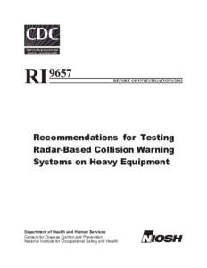 RECOMMENDATIONS FOR TESTING RADAR-BASED COLLISION WARNING SYSTEMS ON HEAVY EQUIPMENT