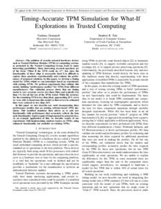 To appear in the 2010 International Symposium on Performance Evaluation of Computer and Telecommunication Systems (SPECTS).  Timing-Accurate TPM Simulation for What-If Explorations in Trusted Computing Vandana Gunupudi