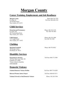 Morgan County Career Training, Employment, and Job Readiness Morgan County P.O. Box[removed]B Main Street West Liberty, KY 41472