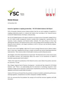 Media Release 10 December 2012 Excessive regulation is crippling productivity − FSC-DST Global Solutions CEO Report CEOs of Australia’s financial services industry believe that the cost and complexity of regulation i