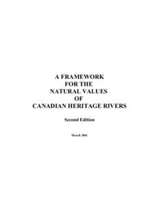 A FRAMEWORK FOR THE NATURAL VALUES OF CANADIAN HERITAGE RIVERS Second Edition