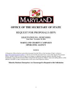 OFFICE OF THE SECRETARY OF STATE REQUEST FOR PROPOSALS (RFP) SOLICITATION NO. DEXR7400001 Issue Date: November 10, 2016  MARYLAND CHARITY CAMPAIGN