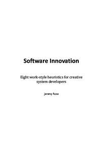 Software Innovation Eight work-style heuristics for creative system developers Jeremy Rose  Beta version