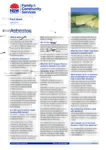 Fact sheet June 2014 Asbestos What is asbestos? Asbestos is a mineral fibre. In the