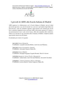 Associazione dei Ricercatori Italiani in Spagna - https://arisitalia.wordpress.com Registrata presso il registro nazionale delle associazioni spagnole con numero: Codice di identificazione fiscale: G87359683 I gio