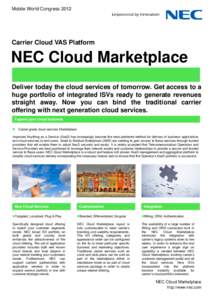 Mobile World Congress[removed]Carrier Cloud VAS Platform NEC Cloud Marketplace Deliver today the cloud services of tomorrow. Get access to a