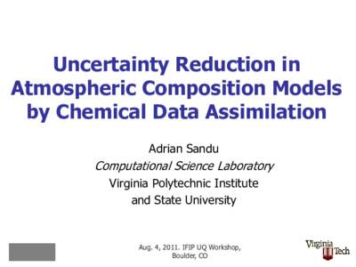 Uncertainty Reduction in Atmospheric Composition Models by Chemical Data Assimilation Adrian Sandu  Computational Science Laboratory