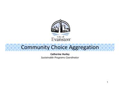 Microsoft PowerPoint - Presentation - Community Choice Aggregation Ward Meeting[removed]