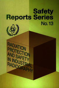 RADIATION PROTECTION AND SAFETY IN INDUSTRIAL RADIOGRAPHY The following States are Members of the International Atomic Energy Agency: AFGHANISTAN