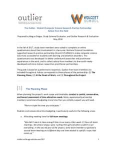 The Outlier - Wolcott Computer Science Research-Practice Partnership: Advice from the Field Prepared by Megan Deiger, Study External Evaluator, and Outlier Research & Evaluation May 2018  --------------------------------