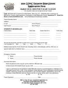 2014 CUMC Vacation Bible School Registration Form August 18-22, 2014 from 9:30 am -12:30 pm For children 4 years old through entering 6th grade  Cost: $25/child with a maximum of $50/family. After July 15th - $30/child w