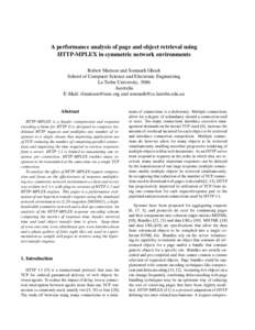 A performance analysis of page and object retrieval using HTTP-MPLEX in symmetric network environments Robert Mattson and Somnath Ghosh School of Computer Science and Electronic Engineering La Trobe University, 3086 Aust