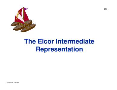 129  The Elcor Intermediate Representation  Trimaran Tutorial