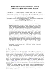 Applying Incremental Model Slicing to Product-Line Regression Testing Sascha Lity1(B) , Thomas Morbach1 , Thomas Th¨ um2 , and Ina Schaefer2 1