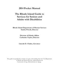 2014 Pocket Manual The Rhode Island Guide to Services for Seniors and Adults with Disabilities Rhode Island Department of Human Services Sandra Powell, Director