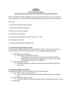   NC SIS Weekly Email Bulletin  Attachments:  LEP Setup, Process for Verifying and Correcting Accommodations    The NC SIS Weekly Email Bulletin highlights issues and announcements that were 
