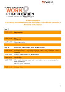Working together Connecting rehabilitation to the work place in the Nordic countries – Research and practice Sept 5th 13:00 -14:00