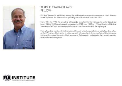Terry R. Trammell M.D Fellow Dr. Terry Trammell is well known among the professional motorsports community in North America and Europe and has been active in providing trackside medical care sinceFrom 1981 to 1996