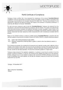 RoHS Certificate of Compliance Yoctopuce hereby certifies that it has assessed the compliance of the product YoctoHub-Ethernet (YHUBETH1) with the requirements of European DirectiveEU (known as RoHS 2) according