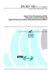 ENV1European Standard (Telecommunications series) Digital Video Broadcasting (DVB); Interaction channel through the Digital Enhanced Cordless Telecommunications (DECT)