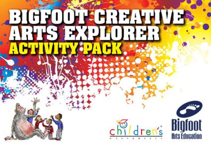 Bigfoot Creative Arts Explorer Activity Pack Contents 03	 Welcome Letter