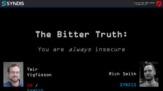 The Bitter Truth: You are always insecure Ýmir Vigfússon HR /