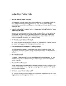 car2go Miami Parking FAQs  1. What is “legal on-street” parking? Parking legally on-street means using public roads within the home area that do not have additional signage prohibiting parking (ex: valet, taxi or ped