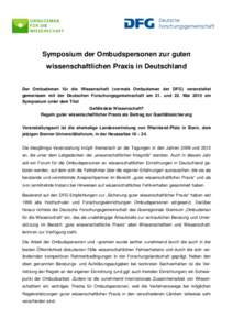 Symposium der Ombudspersonen zur guten wissenschaftlichen Praxis in Deutschland Der Ombudsman für die Wissenschaft (vormals Ombudsman der DFG) veranstaltet gemeinsam mit der Deutschen Forschungsgemeinschaft am 21. und 2