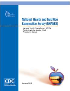 NHANES National Youth Fitness Survey (NYFS) Physical Activity Monitor (PAM) Procedures Manual 2012