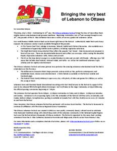 Bringing the very best of Lebanon to Ottawa For Immediate Release th  Thursday, July 3, 2014 – Celebrating its 24 year, the Ottawa Lebanese Festival brings five days of marvellous food,