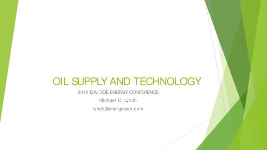 OIL SUPPLY AND TECHNOLOGY 2016 EIA/DOE ENERGY CONFERENCE Michael C. Lynch   THE BOOK IS FINALLY HERE!