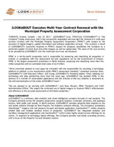 News Release  iLOOKABOUT Executes Multi-Year Contract Renewal with the Municipal Property Assessment Corporation TORONTO, Ontario, Canada – July 19, iLOOKABOUT Corp. (TSXV:ILA) (“iLOOKABOUT” or “the Compan