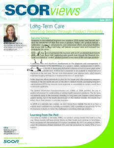 JuneLong-Term Care Meeting Needs through Product Flexibility Executive Summary