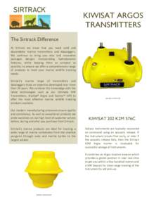 KIWISAT ARGOS TRANSMITTERS The Sirtrack Difference At Sirtrack we know that you need solid and dependable marine transmitters and dataloggers. We continue to bring you new and innovative