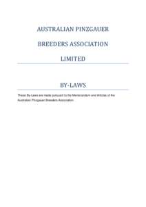 AUSTRALIAN PINZGAUER BREEDERS ASSOCIATION LIMITED BY-LAWS These By-Laws are made pursuant to the Memorandum and Articles of the
