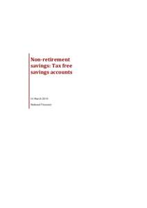 Non-retirement savings: Tax free savings accounts 14 March 2014 National Treasury