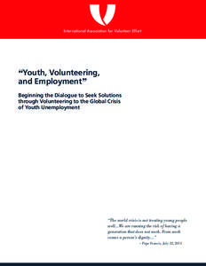 International Association for Volunteer Effort  “Youth, Volunteering, and Employment” Beginning the Dialogue to Seek Solutions through Volunteering to the Global Crisis