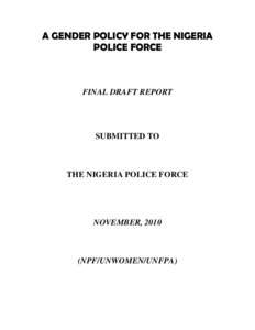 A GENDER POLICY FOR THE NIGERIA POLICE FORCE FINAL DRAFT REPORT  SUBMITTED TO