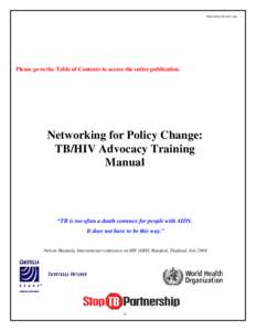WHO/HTM/TB/2007.384a  Please go to the Table of Contents to access the entire publication. Networking for Policy Change: