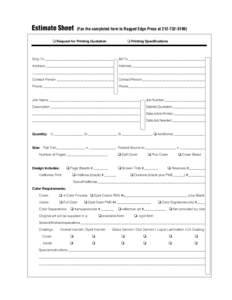 Estimate Sheet  (Fax the completed form to Ragged Edge Press at) ❏ Request for Printing Quotation