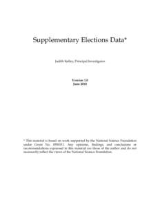 Supplementary Elections Data* Judith Kelley, Principal Investigator Version 1.0 June 2010