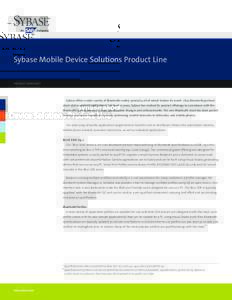 Sybase Mobile Device Solutions Product Line PRODUCT DATASHEET Sybase offers a wide variety of Bluetooth-centric products, all of which feature its world- class Bluetooth protocol stack and associated applications. For ov