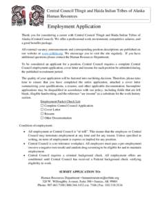 Central Council Tlingit and Haida Indian Tribes of Alaska Human Resources Employment Application Thank you for considering a career with Central Council Tlingit and Haida Indian Tribes of Alaska (Central Council). We off