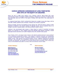 Press Release FOR IMMEDIATE RELEASE COFECO APPROVES CONVERSION OF LONG-TERM NOTES INTO 49% OF THE EQUITY OF CABLEMÁS Mexico City, May 13, 2008- Grupo Televisa, S.A.B. (“Televisa”; NYSE:TV; BMV:TLEVISA CPO), today