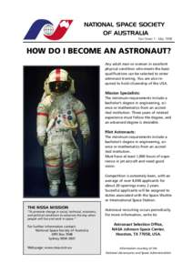 NATIONAL SPACE SOCIETY OF AUSTRALIA Fact Sheet 1 - May 1998 HOW DO I BECOME AN ASTRONAUT? Any adult man or woman in excellent