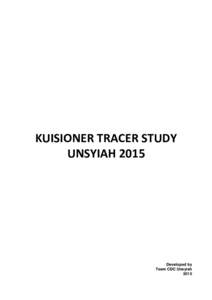 KUISIONER TRACER STUDY UNSYIAH 2015 Developed by Team CDC Unsyiah 2015